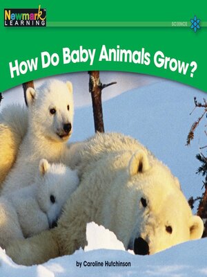 cover image of How Do Baby Animals Grow?